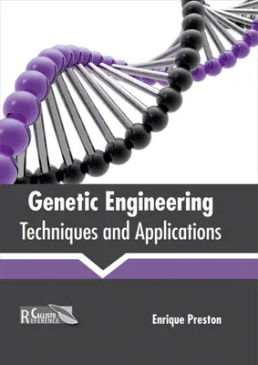 Ingegneria genetica: Tecniche e applicazioni - Genetic Engineering: Techniques and Applications