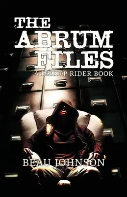 Gli archivi di Abrum: Un libro di Bishop Rider - The Abrum Files: A Bishop Rider Book