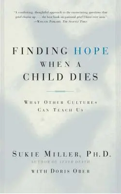 Trovare la speranza quando un bambino muore: Cosa possono insegnarci le altre culture - Finding Hope When a Child Dies: What Other Cultures Can Teach Us