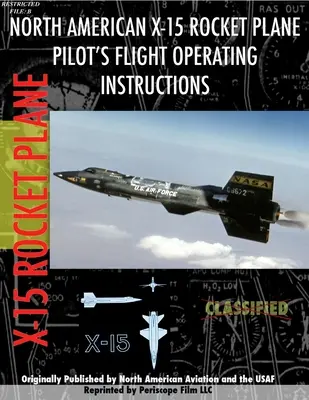 Manuale operativo di volo del pilota dell'aereo a razzo X-15 - X-15 Rocket Plane Pilot's Flight Operating Manual