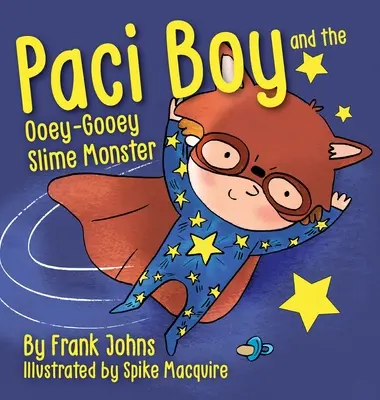 Paci Boy e il mostro di melma - Paci Boy and the Ooey Gooey Slime Monster