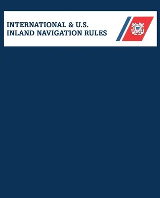 Regole di navigazione interna internazionali e statunitensi amalgamate - Amalgamated International & U.S. Inland Navigation Rules