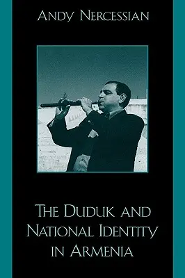 Il duduk e l'identità nazionale in Armenia - The Duduk and National Identity in Armenia