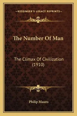 Il numero dell'uomo: Il culmine della civiltà (1910) - The Number Of Man: The Climax Of Civilization (1910)