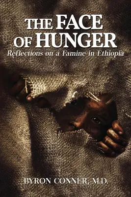 Il volto della fame: Riflessioni su una carestia in Etiopia - The Face of Hunger: Reflections on a Famine in Ethiopia