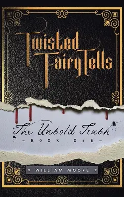 Le fiabe contorte: Le verità non dette - Twisted Fairy Tells: The Untold Truths