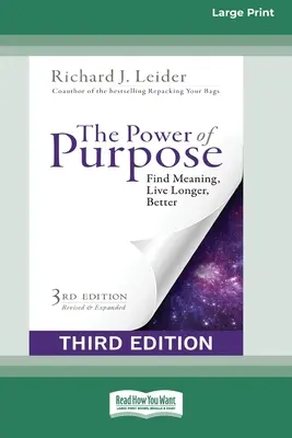 Il potere dello scopo: Trovare il significato, vivere più a lungo e meglio (terza edizione) [16pt Large Print Edition]. - The Power of Purpose: Find Meaning, Live Longer, Better (Third Edition) [16pt Large Print Edition]
