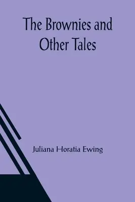 Il sogno di Melchior e altri racconti - The Brownies and Other Tales