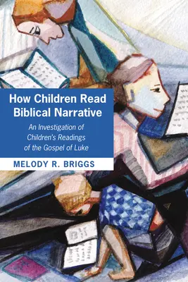 Come i bambini leggono la narrazione biblica - How Children Read Biblical Narrative