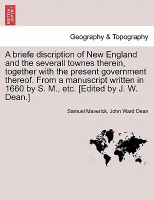 Una breve descrizione della Nuova Inghilterra e delle diverse città che vi si trovano, insieme all'attuale governo della stessa. da un manoscritto scritto nel 1660. - A Briefe Discription of New England and the Severall Townes Therein, Together with the Present Government Thereof. from a Manuscript Written in 1660 b