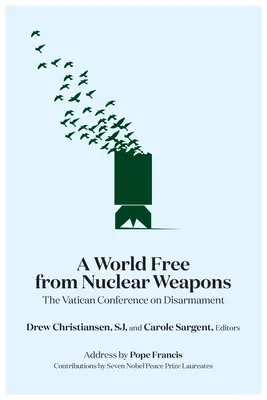 Un mondo libero dalle armi nucleari: La Conferenza vaticana sul disarmo - A World Free from Nuclear Weapons: The Vatican Conference on Disarmament