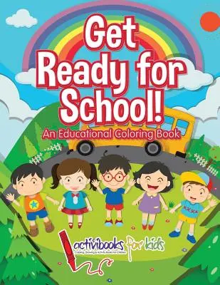 Pronti per la scuola! Un libro educativo da colorare - Get Ready for School! An Educational Coloring Book