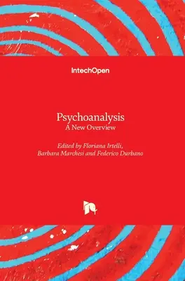 Psicoanalisi: Una nuova visione d'insieme - Psychoanalysis: A New Overview