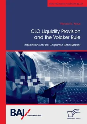 CLO Liquidity Provision e Volcker Rule: implicazioni per il mercato delle obbligazioni societarie - CLO Liquidity Provision and the Volcker Rule: Implications on the Corporate Bond Market