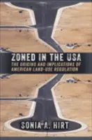 Zoned in the USA: le origini e le implicazioni della regolamentazione americana dell'uso del suolo - Zoned in the USA: The Origins and Implications of American Land-Use Regulation
