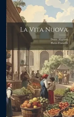 The New Life - La Vita Nuova