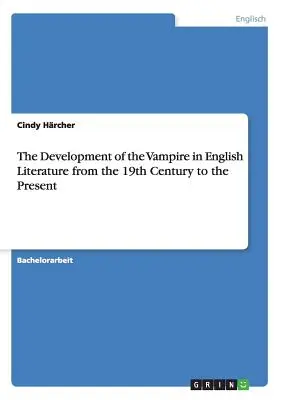 Lo sviluppo del vampiro nella letteratura inglese dal XIX secolo a oggi - The Development of the Vampire in English Literature from the 19th Century to the Present
