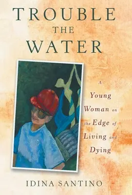 Guai nell'acqua: Una giovane donna al limite della vita e della morte - Trouble the Water: A Young Woman on the Edge of Living and Dying