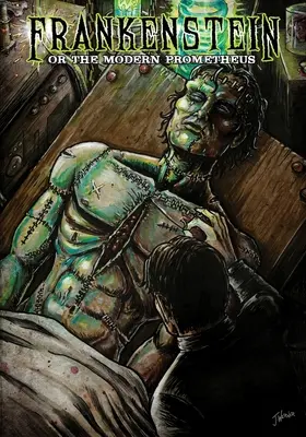 Frankenstein: o il Prometeo moderno - Frankenstein: or The Modern Prometheus