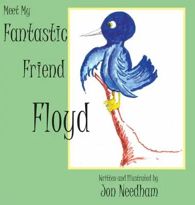 Vi presento il mio fantastico amico Floyd - Meet My Fantastic Friend Floyd