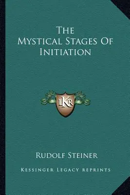 Gli stadi mistici dell'iniziazione - The Mystical Stages Of Initiation