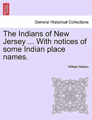 Gli indiani del New Jersey ... con note di alcuni nomi di luoghi indiani. - The Indians of New Jersey ... with Notices of Some Indian Place Names.