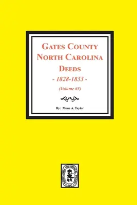 Atti della contea di Gates, Carolina del Nord, 1828-1833. (Volume #5) - Gates County, North Carolina Deeds, 1828-1833. (Volume #5)