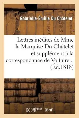 Storia della Chiesa di Core: Introduzione alla storia, alle istituzioni e ai costumi della Corea. - Lettres Indites de Mme La Marquise Du Chtelet, Et Correspondance de Voltaire Avec Le Roi de Prusse: , Et Avec Diffrentes Personnes Clbres