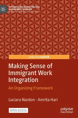 Dare un senso all'integrazione lavorativa degli immigrati: Un quadro organizzativo - Making Sense of Immigrant Work Integration: An Organizing Framework