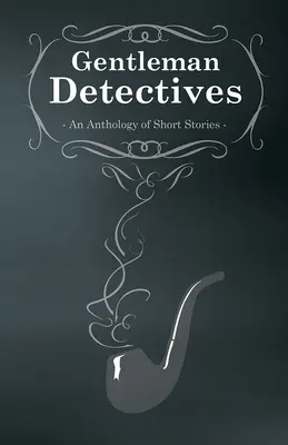Gentlemen Detectives - Un'antologia di racconti brevi - Gentlemen Detectives - An Anthology of Short Stories