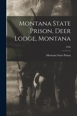 Prigione di Stato del Montana, Deer Lodge, Montana; 1956 - Montana State Prison, Deer Lodge, Montana; 1956