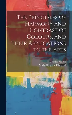 I principi dell'armonia e del contrasto dei colori e le loro applicazioni alle arti - The Principles of Harmony and Contrast of Colours, and Their Applications to the Arts