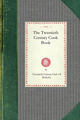 Libro di cucina del XX secolo - Twentieth Century Cook Book