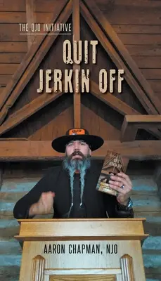 Smetti di farti le seghe: L'iniziativa QJO: Libro 3 - Quit Jerkin Off: The QJO Initiative: Book 3