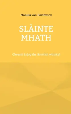 Slinte mhath: Salute! Godetevi il whisky scozzese! - Slinte mhath: Cheers! Enjoy the Scottish whisky!