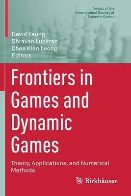 Frontiere dei giochi e giochi dinamici: Teoria, applicazioni e metodi numerici - Frontiers in Games and Dynamic Games: Theory, Applications, and Numerical Methods