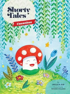 Racconti brevi: Cuentitos spagnolo e inglese - Shorty Tales: Cuentitos Spanish and English