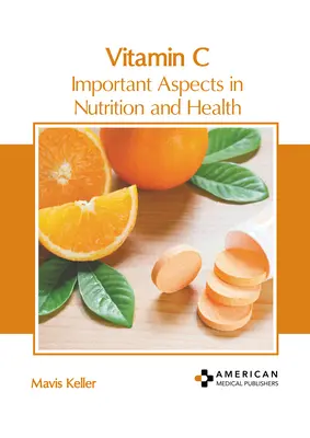 Vitamina C: Aspetti importanti nella nutrizione e nella salute - Vitamin C: Important Aspects in Nutrition and Health