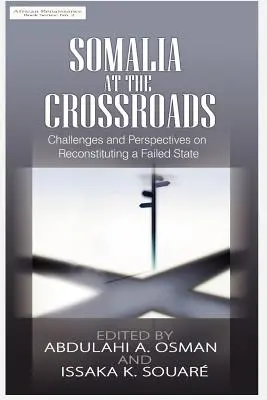 La Somalia al bivio: Sfide e prospettive nella ricostruzione di uno Stato fallito - Somalia at the Crossroads: Challenges and Perspectives in Reconstituting a Failed State