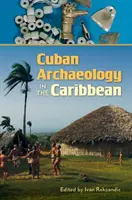Archeologia cubana nei Caraibi - Cuban Archaeology in the Caribbean