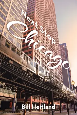 Prossima fermata Chicago - Next Stop Chicago