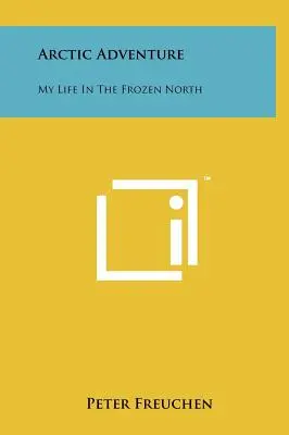Avventura artica: La mia vita nel Nord ghiacciato - Arctic Adventure: My Life In The Frozen North