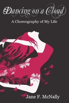 Ballando su una nuvola: Una coreografia della mia vita - Dancing On A Cloud: A Choreography of My Life