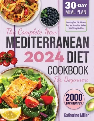 Il nuovo libro di cucina della dieta mediterranea per principianti 2024: Con oltre 200 ricette deliziose, facili e senza stress, con un piano alimentare di 30 giorni - The complete New Mediterranean Diet Cookbook For Beginners 2024: Featuring Over 200 Delicious, Easy and Stress-Free Recipes With 30 Day Meal Plan