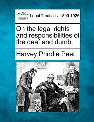 Sui diritti e le responsabilità legali dei sordomuti. - On the Legal Rights and Responsibilities of the Deaf and Dumb.