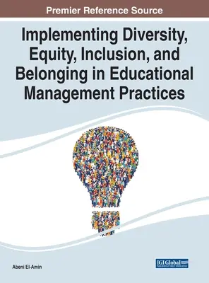 Implementare la diversità, l'equità, l'inclusione e l'appartenenza nelle pratiche di gestione educativa - Implementing Diversity, Equity, Inclusion, and Belonging in Educational Management Practices