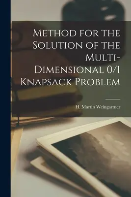 Metodo per la soluzione del problema di Knapsack multidimensionale 0/1 - Method for the Solution of the Multi-dimensional 0/1 Knapsack Problem