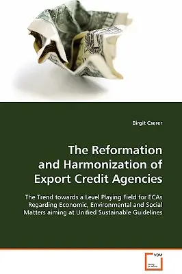 La riforma e l'armonizzazione delle agenzie di credito all'esportazione - The Reformation and Harmonization of Export Credit Agencies