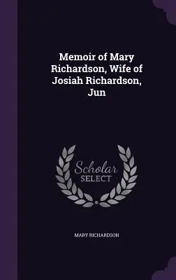 Memorie di Mary Richardson, moglie di Josiah Richardson, giugno - Memoir of Mary Richardson, Wife of Josiah Richardson, Jun