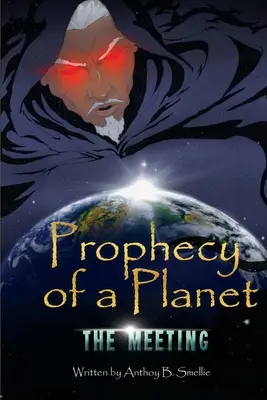 Profezia di un pianeta: L'incontro - Prophecy of a Planet: The Meeting